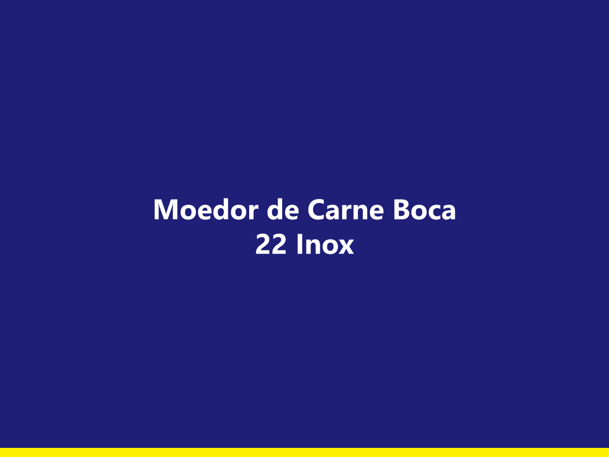 [exemplo] Moedor de Carne Boca 22 Inox