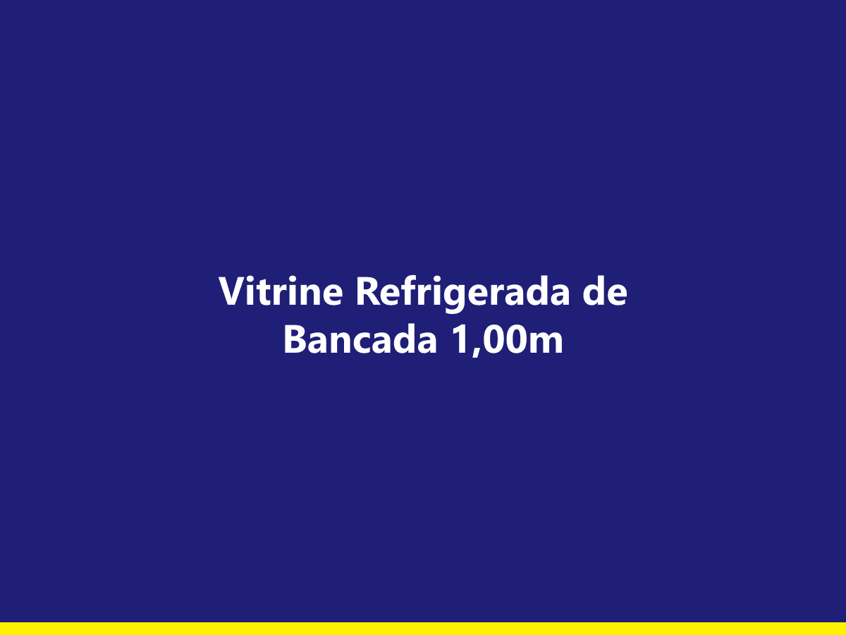 [exemplo] Vitrine Refrigerada de Bancada 1,00m