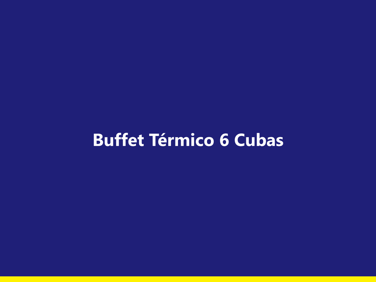 [exemplo] Buffet Térmico 6 Cubas