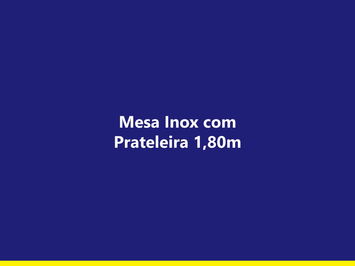 [exemplo] Mesa Inox com Prateleira 1,80m