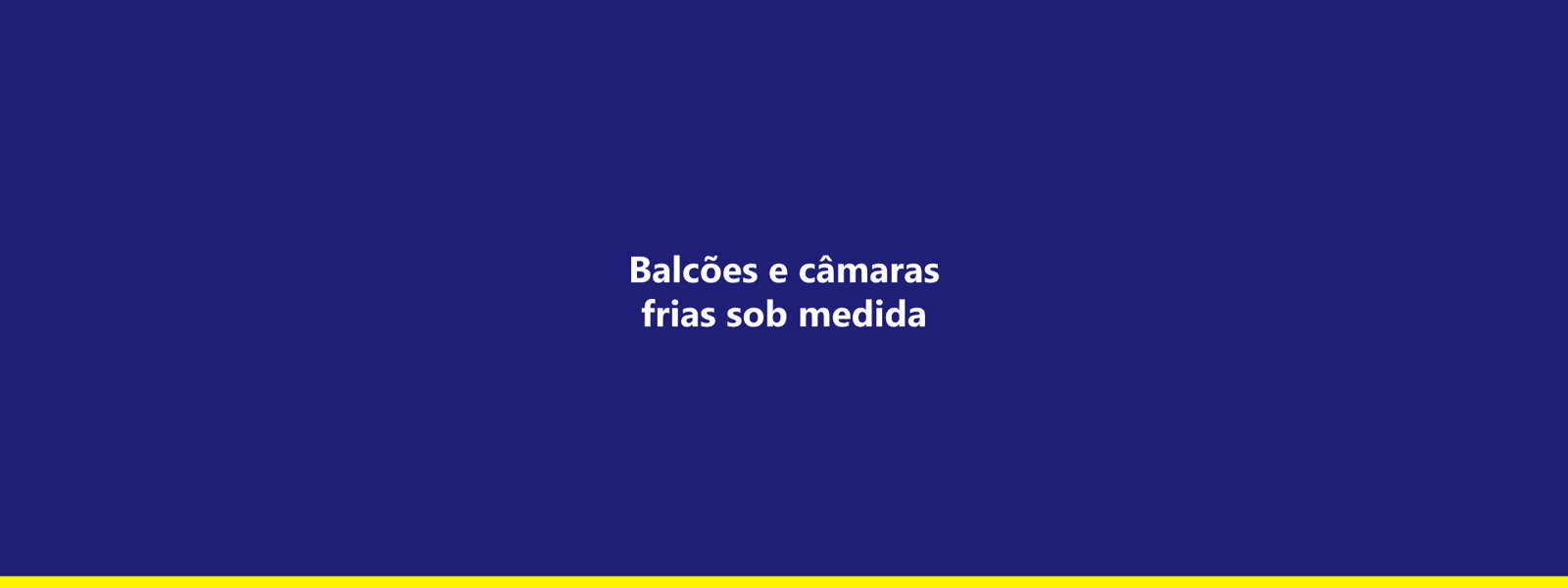 [exemplo] Balcões e câmaras frias sob medida
