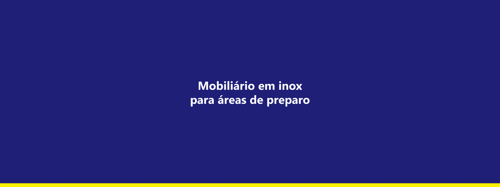 [exemplo] Mobiliário em inox para áreas de preparo